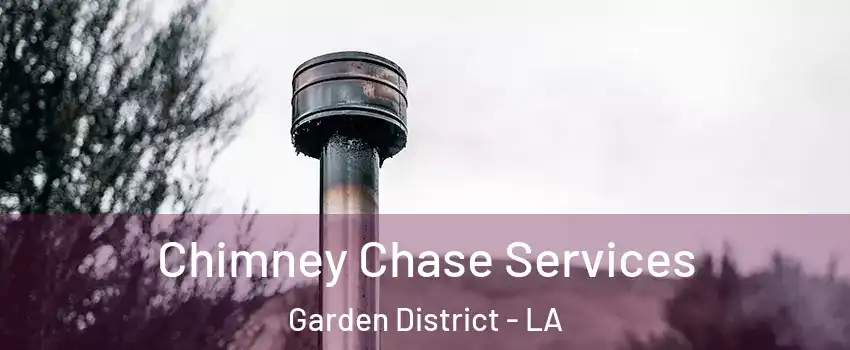 Chimney Chase Services Garden District - LA