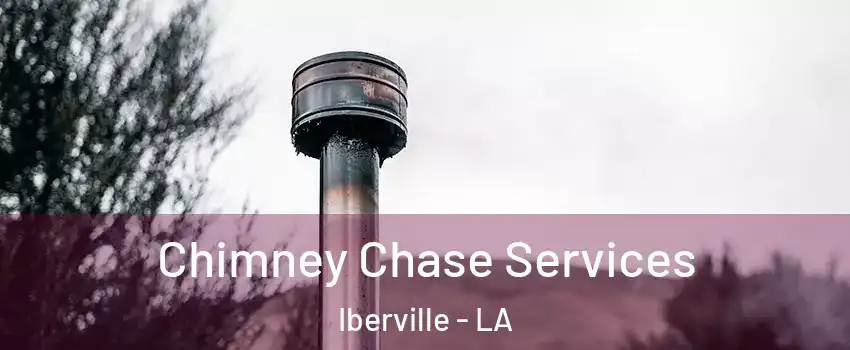 Chimney Chase Services Iberville - LA