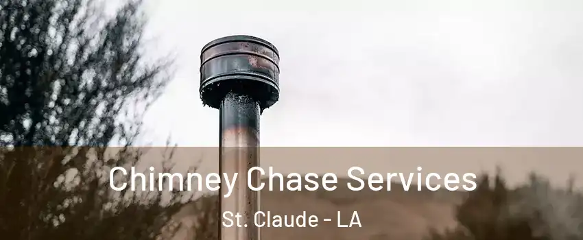 Chimney Chase Services St. Claude - LA