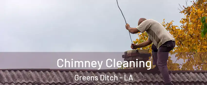 Chimney Cleaning Greens Ditch - LA