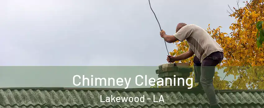 Chimney Cleaning Lakewood - LA