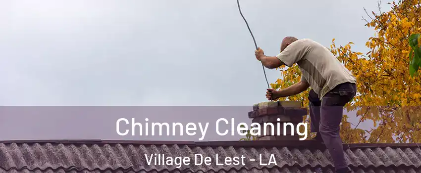 Chimney Cleaning Village De Lest - LA