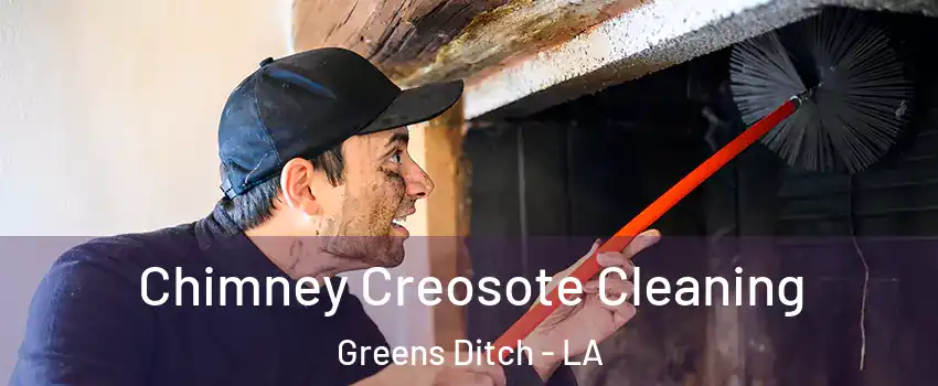 Chimney Creosote Cleaning Greens Ditch - LA