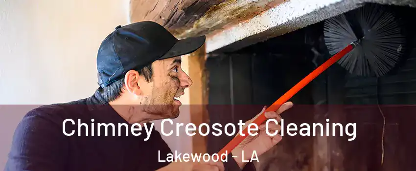 Chimney Creosote Cleaning Lakewood - LA