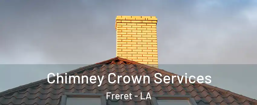 Chimney Crown Services Freret - LA