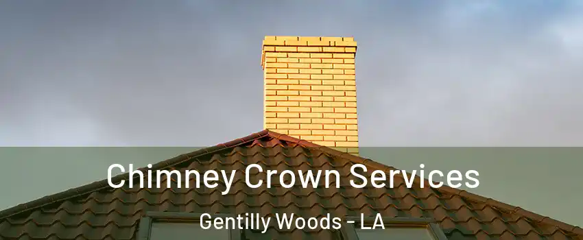 Chimney Crown Services Gentilly Woods - LA