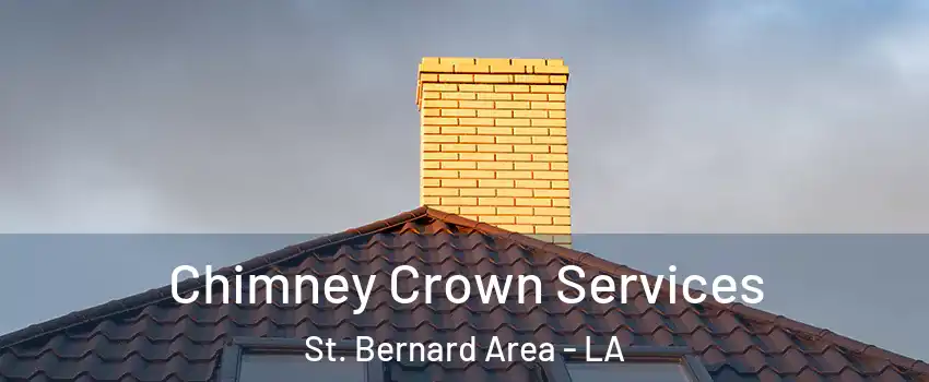 Chimney Crown Services St. Bernard Area - LA