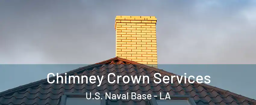 Chimney Crown Services U.S. Naval Base - LA