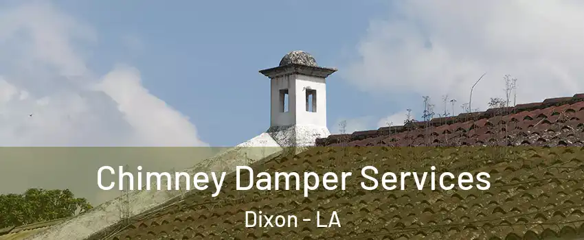 Chimney Damper Services Dixon - LA