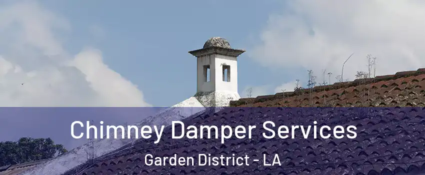 Chimney Damper Services Garden District - LA