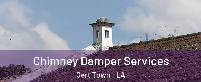 Chimney Damper Services Gert Town - LA