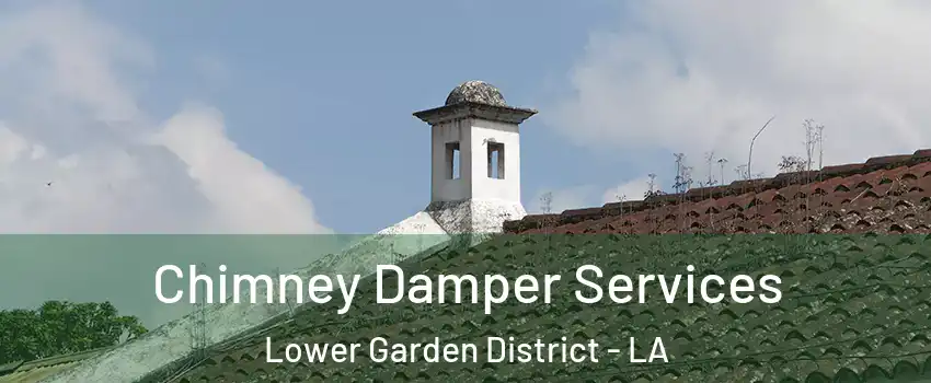 Chimney Damper Services Lower Garden District - LA