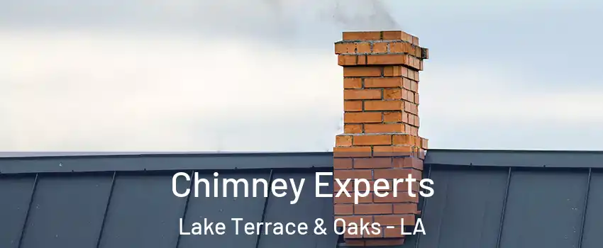 Chimney Experts Lake Terrace & Oaks - LA