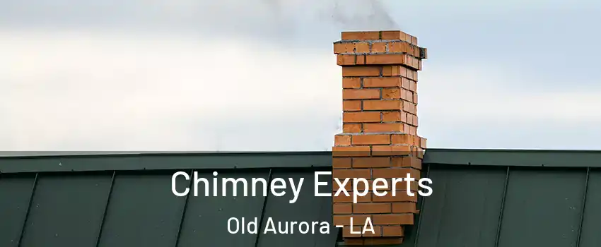 Chimney Experts Old Aurora - LA