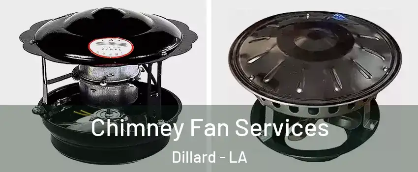 Chimney Fan Services Dillard - LA