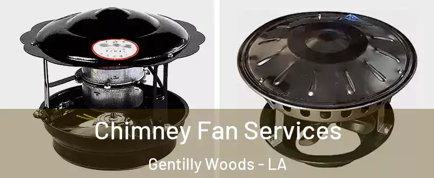 Chimney Fan Services Gentilly Woods - LA