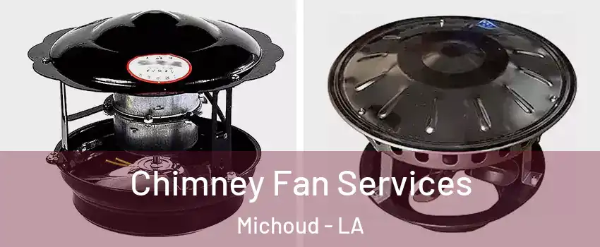 Chimney Fan Services Michoud - LA