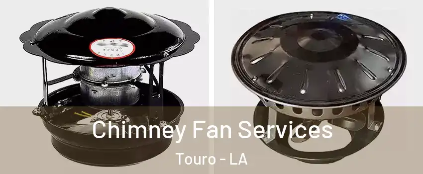 Chimney Fan Services Touro - LA