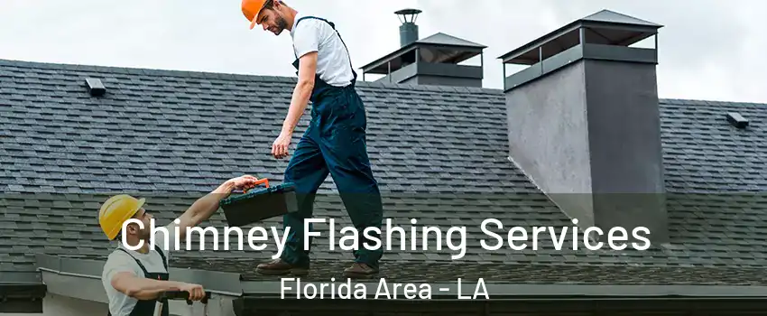 Chimney Flashing Services Florida Area - LA