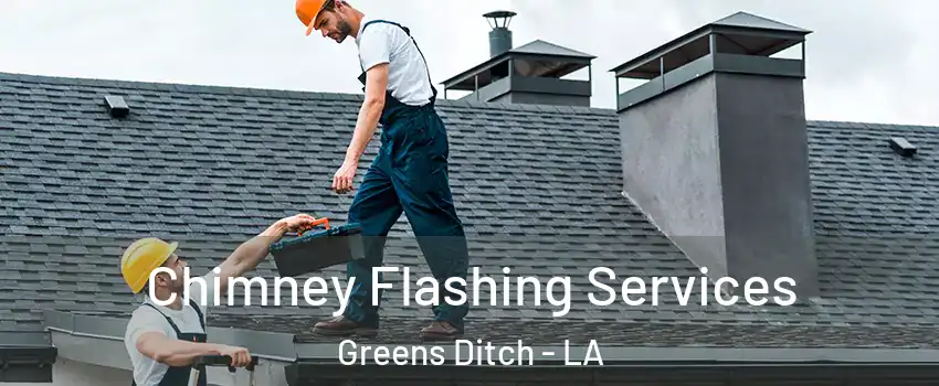 Chimney Flashing Services Greens Ditch - LA