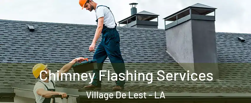 Chimney Flashing Services Village De Lest - LA