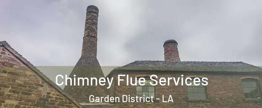 Chimney Flue Services Garden District - LA