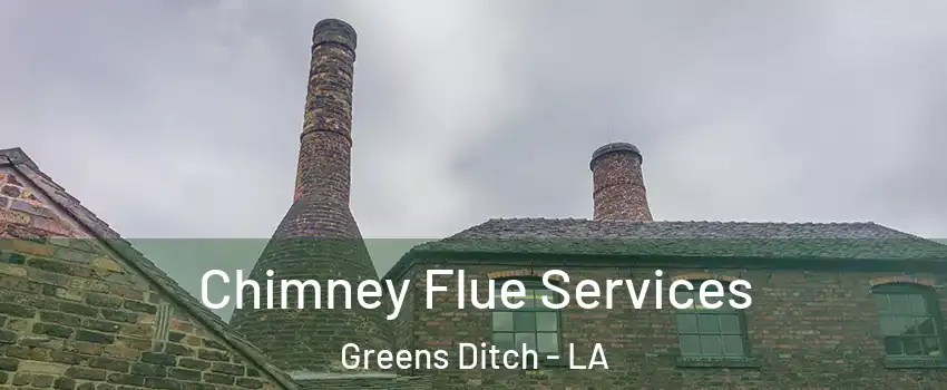 Chimney Flue Services Greens Ditch - LA