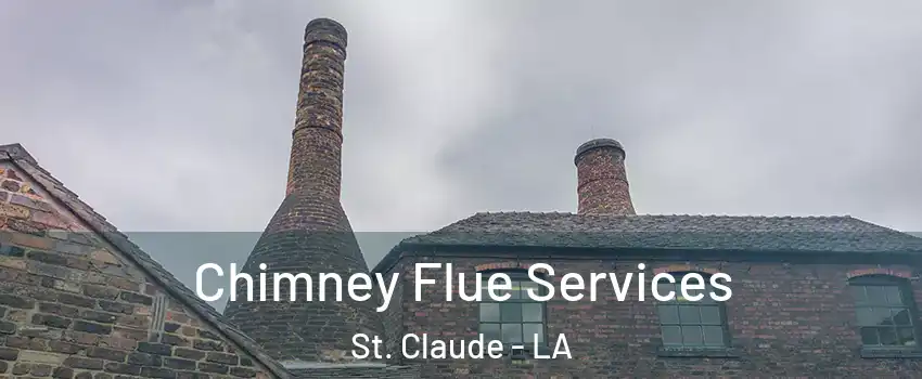 Chimney Flue Services St. Claude - LA