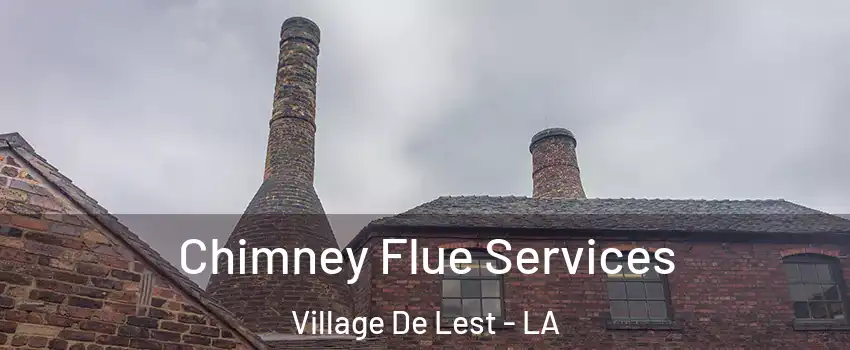 Chimney Flue Services Village De Lest - LA