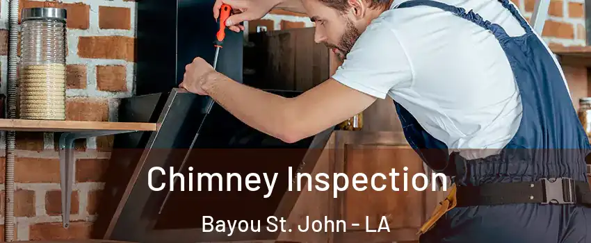 Chimney Inspection Bayou St. John - LA