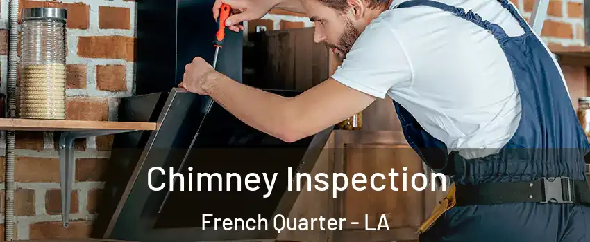 Chimney Inspection French Quarter - LA