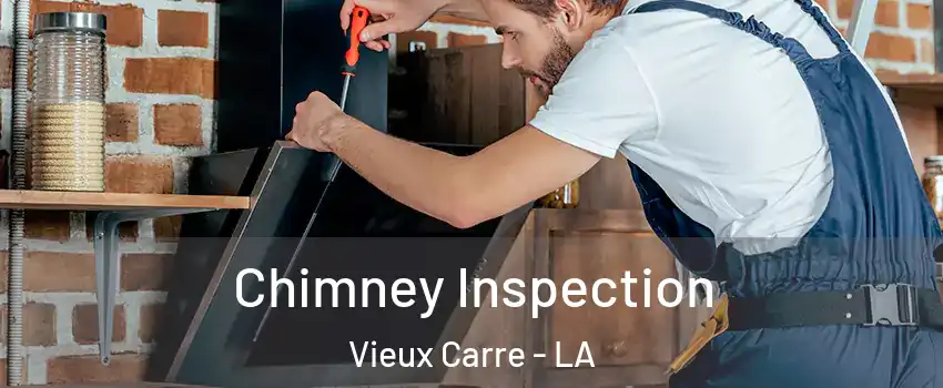 Chimney Inspection Vieux Carre - LA