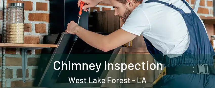 Chimney Inspection West Lake Forest - LA