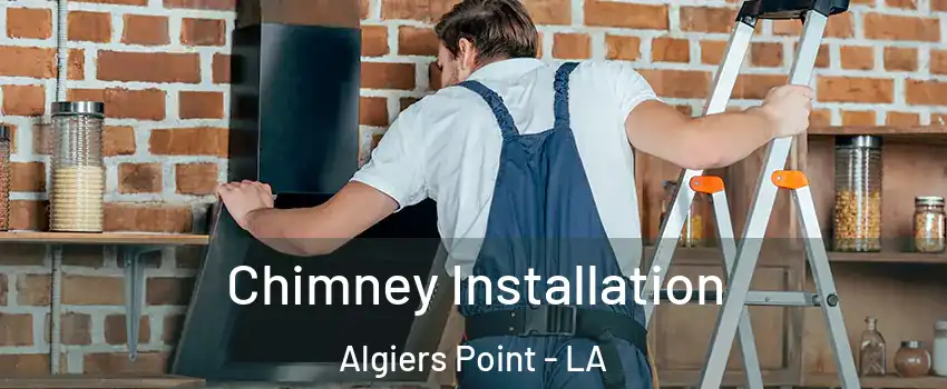 Chimney Installation Algiers Point - LA