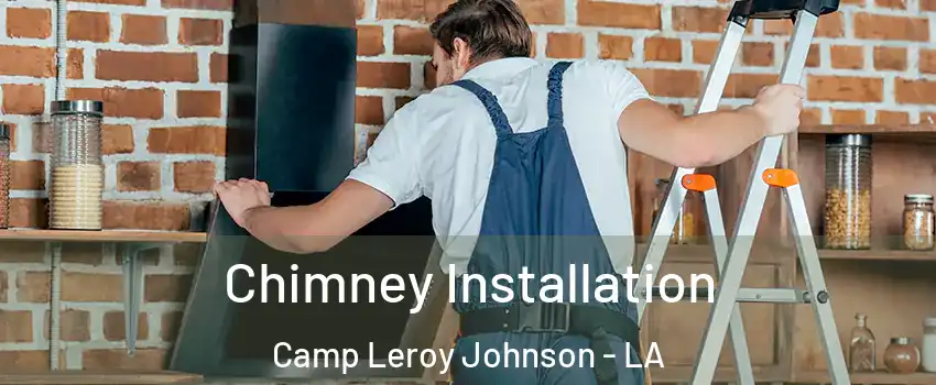 Chimney Installation Camp Leroy Johnson - LA