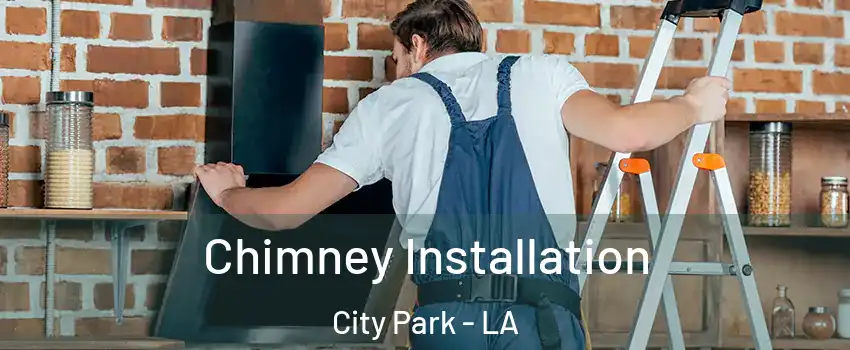 Chimney Installation City Park - LA