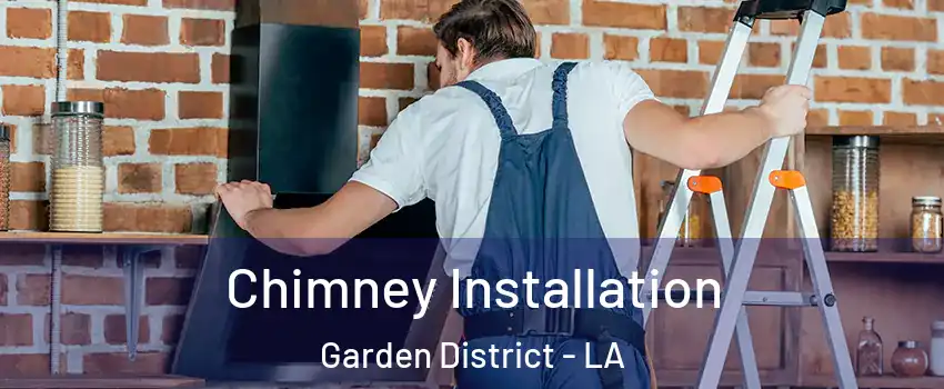 Chimney Installation Garden District - LA