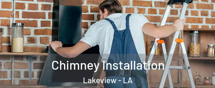 Chimney Installation Lakeview - LA