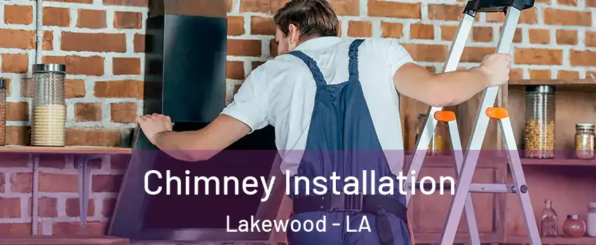 Chimney Installation Lakewood - LA