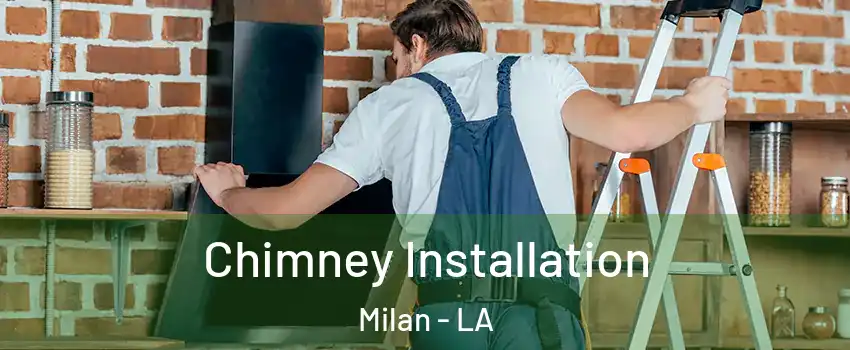 Chimney Installation Milan - LA