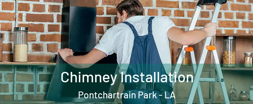 Chimney Installation Pontchartrain Park - LA