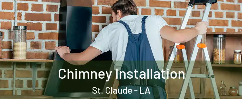 Chimney Installation St. Claude - LA