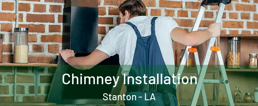 Chimney Installation Stanton - LA