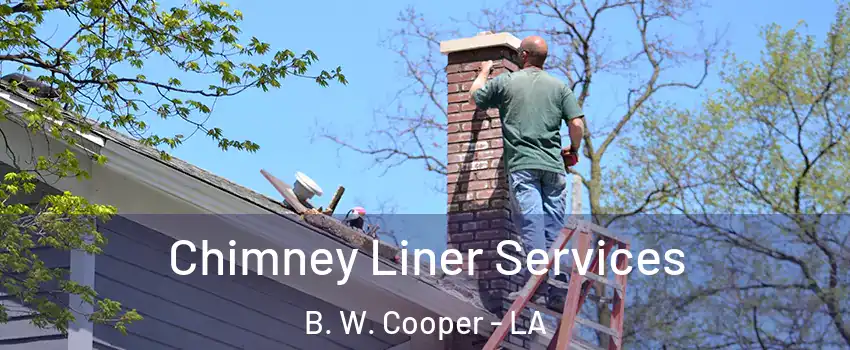 Chimney Liner Services B. W. Cooper - LA