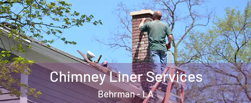 Chimney Liner Services Behrman - LA