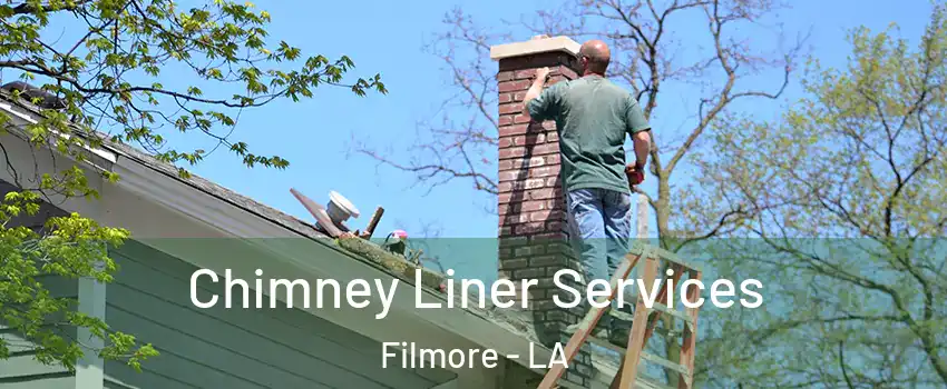 Chimney Liner Services Filmore - LA