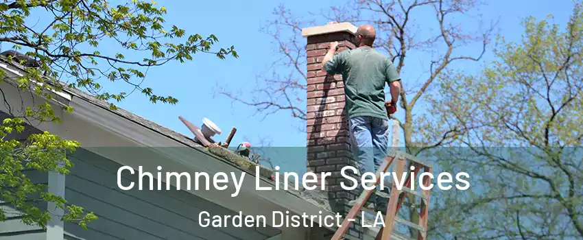 Chimney Liner Services Garden District - LA