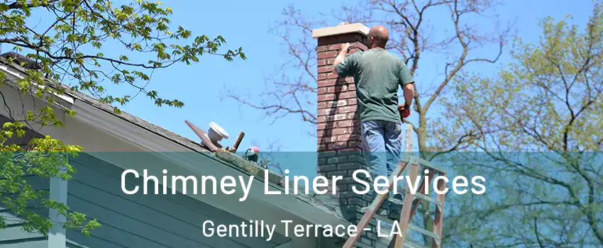 Chimney Liner Services Gentilly Terrace - LA