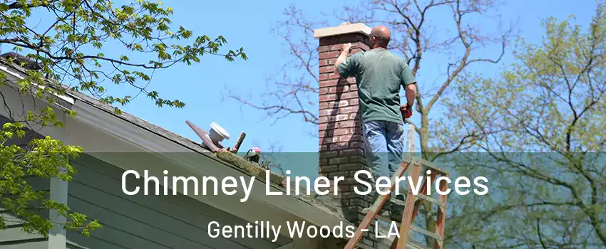 Chimney Liner Services Gentilly Woods - LA