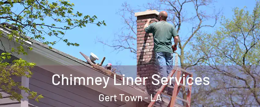 Chimney Liner Services Gert Town - LA